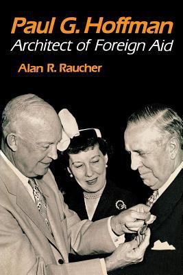 Paul G. Hoffman: Architect of Foreign Aid 0813156262 Book Cover