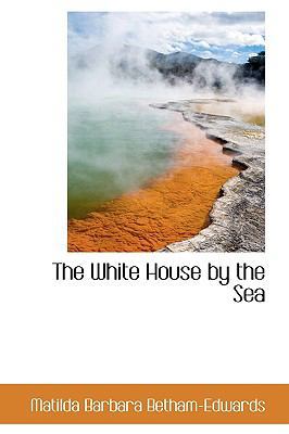 The White House by the Sea 110371936X Book Cover