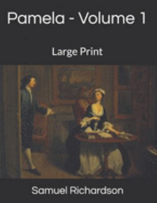 Pamela - Volume 1: Large Print 1691156531 Book Cover