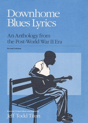 Downhome Blues Lyrics: An Anthology from the Po... 0252061306 Book Cover