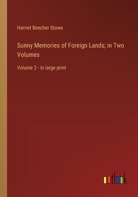 Sunny Memories of Foreign Lands; in Two Volumes... 3368359924 Book Cover