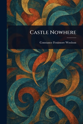 Castle Nowhere 1023079909 Book Cover
