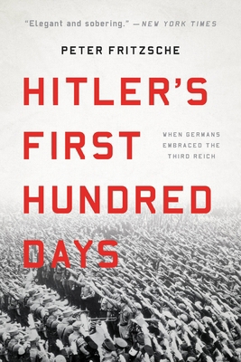 Hitler's First Hundred Days: When Germans Embra... 1541697456 Book Cover