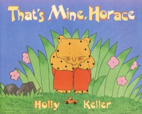 That's Mine, Horace 0688171605 Book Cover
