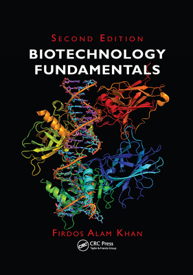 Biotechnology Fundamentals, Second Edition 0815370040 Book Cover