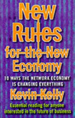 New Rules for the New Economy : 10 Ways the Net... 1857028929 Book Cover