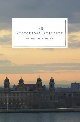 The Victorious Attitude: To Think You Can, Crea... 1482602474 Book Cover