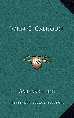 John C. Calhoun 1163518824 Book Cover