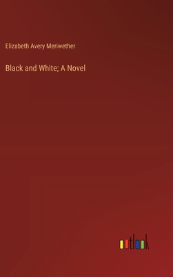 Black and White; A Novel 3385306450 Book Cover