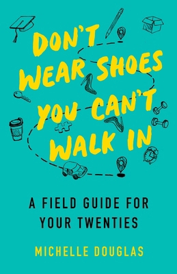 Don't Wear Shoes You Can't Walk in: A Field Gui... 1647423201 Book Cover
