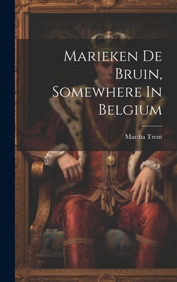 Marieken De Bruin, Somewhere In Belgium 1020586060 Book Cover