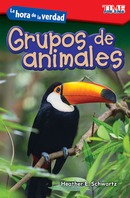 La Hora de la Verdad: Grupos de Animales [Spanish] 1425826911 Book Cover