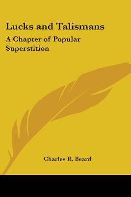 Lucks and Talismans: A Chapter of Popular Super... 1417976489 Book Cover