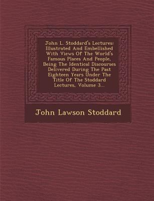 John L. Stoddard's Lectures: Illustrated and Em... 124993995X Book Cover