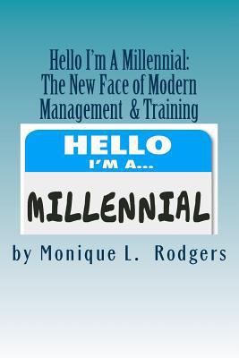 Hello My Name is Millennial: The New Face of Mo... 1539600270 Book Cover