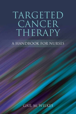 Targeted Cancer Therapy: A Handbook for Nurses:... 0763772119 Book Cover