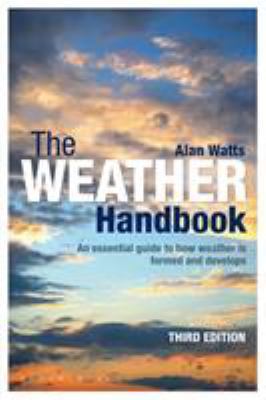 The Weather Handbook: An Essential Guide to How... 1472905490 Book Cover