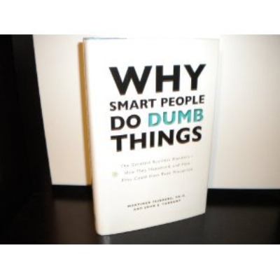 Why Smart People Do Dumb Things (The Greatest B... 1567319548 Book Cover