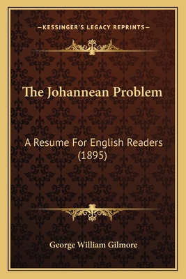 The Johannean Problem: A Resume For English Rea... 1167185781 Book Cover