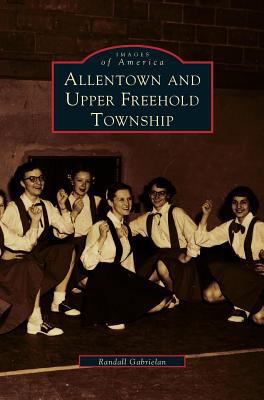 Allentown and Upper Freehold Township 1531600603 Book Cover