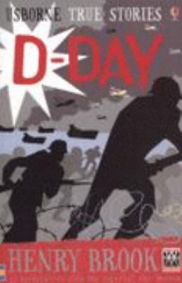 D-Day (Usborne True Stories) B0089OECNA Book Cover