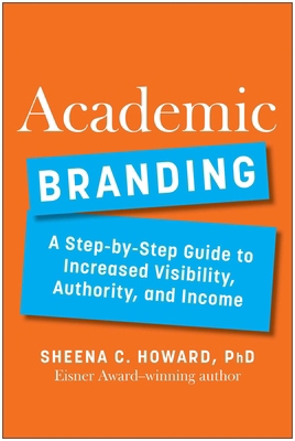 Academic Branding: A Step-By-Step Guide to Incr... 1637744404 Book Cover
