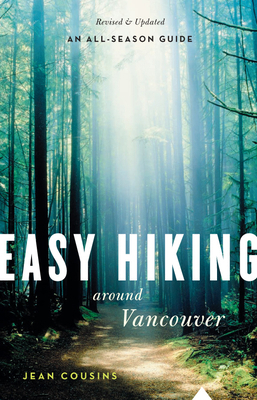 Easy Hiking Around Vancouver (An All-Season Guide) 1553650859 Book Cover