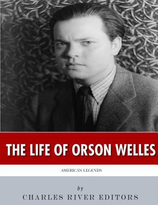 American Legends: The Life of Orson Welles 1986426513 Book Cover