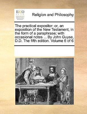 The practical expositor: or, an exposition of t... 1170287387 Book Cover