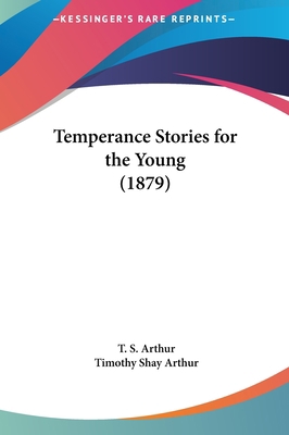 Temperance Stories for the Young (1879) 1162052643 Book Cover