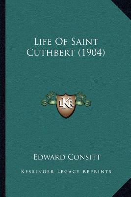 Life Of Saint Cuthbert (1904) 1164024868 Book Cover