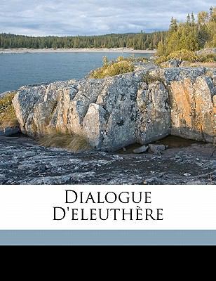 Dialogue d'Eleuthère [French] 1173125183 Book Cover