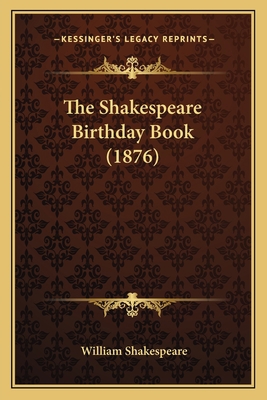 The Shakespeare Birthday Book (1876) 1167218701 Book Cover