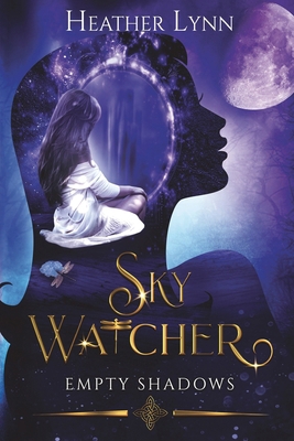Sky Watcher: Empty Shadows 1738155609 Book Cover