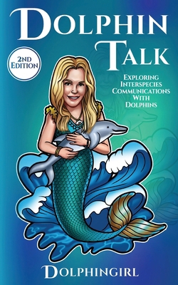 Dolphin Talk: Exploring Interspecies Communicat... B0CRSV9DQ7 Book Cover