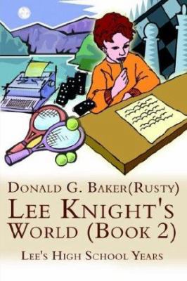 Lee Knight's World (Book 2): Lee's High School ... 1403382719 Book Cover