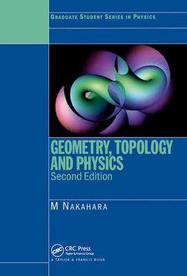 Geometry, Topology and Physics 0750306068 Book Cover