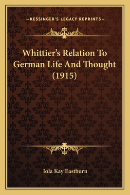 Whittier's Relation To German Life And Thought ... 1163936022 Book Cover