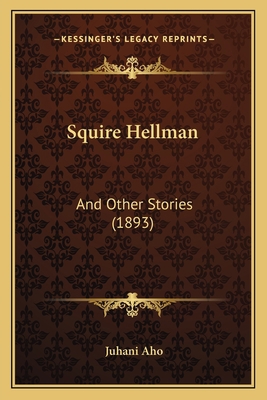 Squire Hellman: And Other Stories (1893) 1164862499 Book Cover