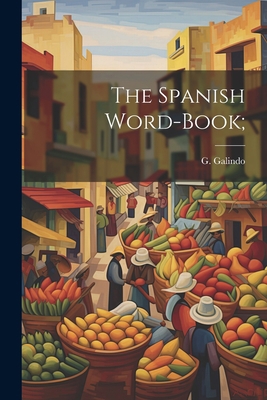 The Spanish Word-book; 1021797731 Book Cover