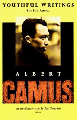 Youthful Writings: By Albert Camus. the First C... 1569249687 Book Cover