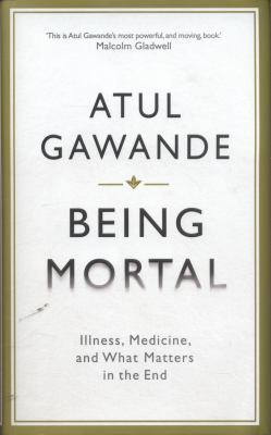 Being Mortal: Illness, Medicine and What Matter... 1846685818 Book Cover