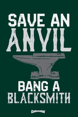 My Funny Blacksmith Calendar: Hot Calendar, Dia... 1654000809 Book Cover