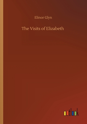 The Visits of Elizabeth 3752305444 Book Cover
