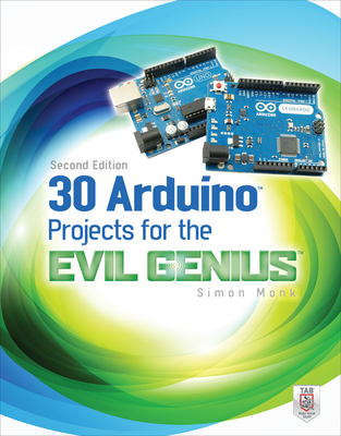 30 Arduino Projects for the Evil Genius, Second... 0071817727 Book Cover