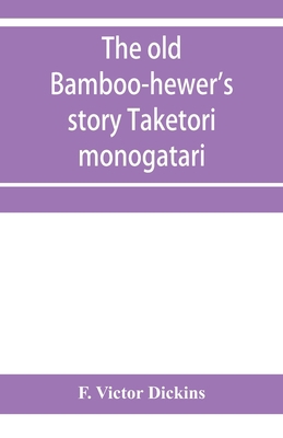 The old bamboo-hewer's story Taketori monogatar... 935395729X Book Cover