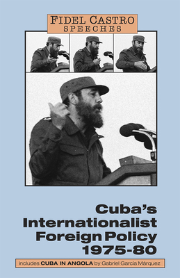 Speeches: Cuba's Internationalist Foreign Policy, 1975-80 (Fidel Castro Speeches)