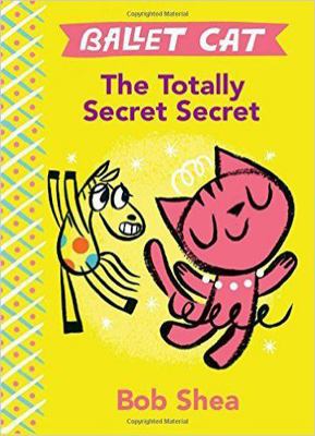 Ballet Cat: The Totally Secret Secret 0545964814 Book Cover