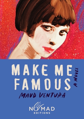 Make Me Famous (Nomad Edition) 0063569035 Book Cover