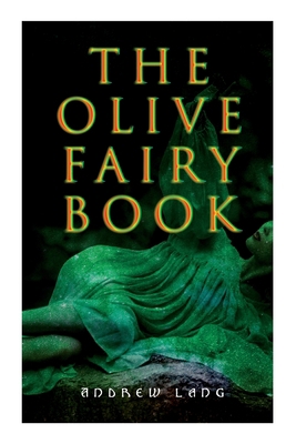 The Olive Fairy Book: 29 Fairy Stories, Epic Ta... 8027340101 Book Cover